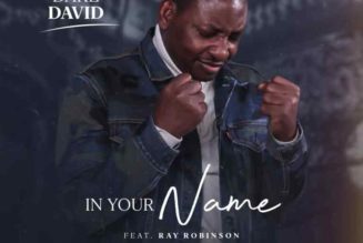 VIDEO: Dare David – In Your Name Ft Ray Robinson