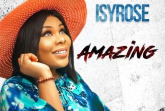 VIDEO: Isyrose – Amazing