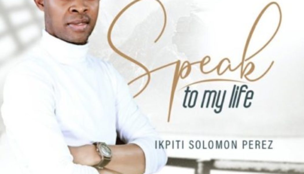 VIDEO: Solomon Perez – Speak To My Life