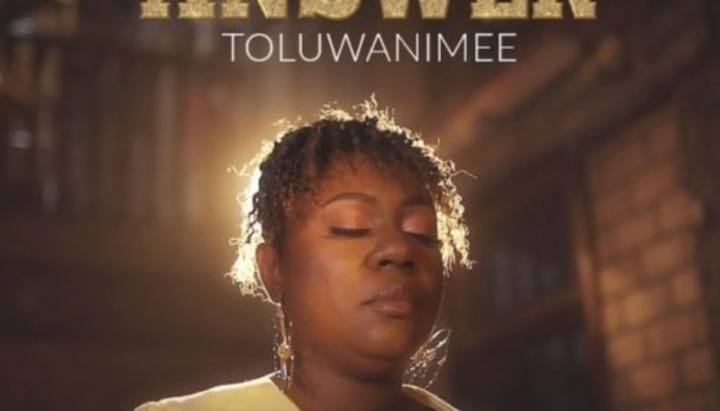 VIDEO: Toluwanimee – The Answer