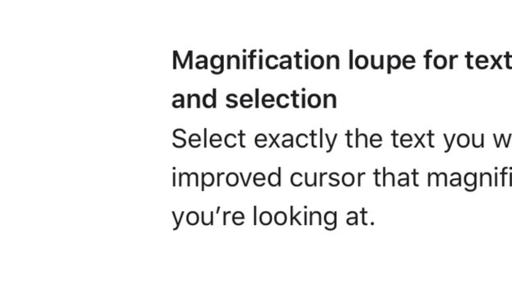 Apple brought back the beloved magnifying glass for selecting text in iOS 15