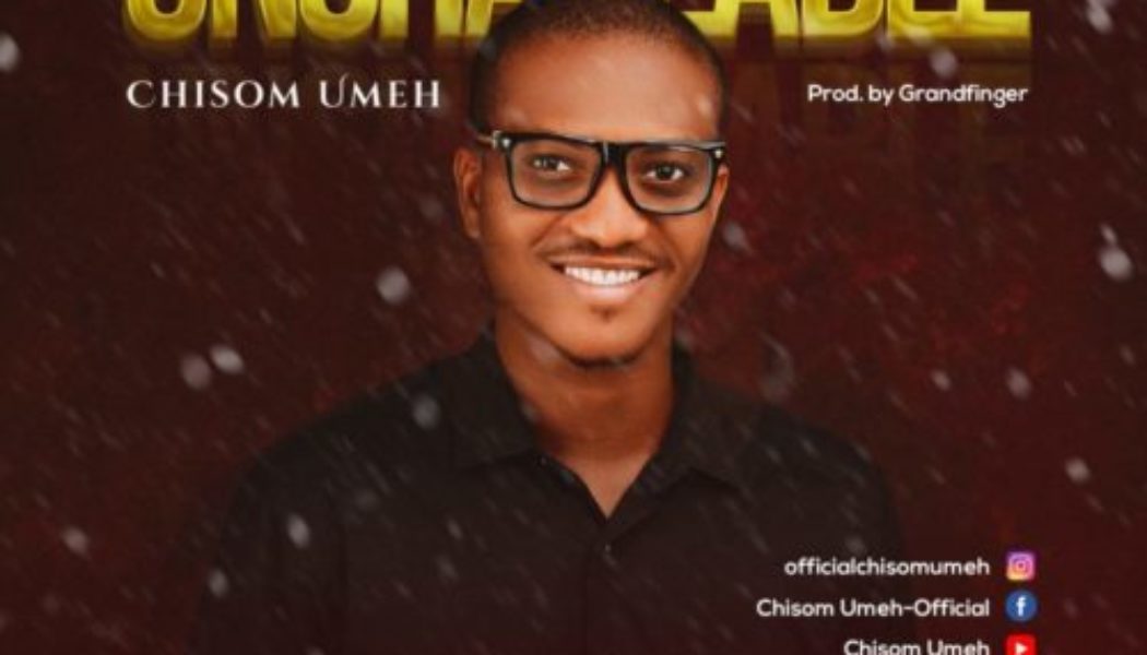 Chisom Umeh – Unshakeable