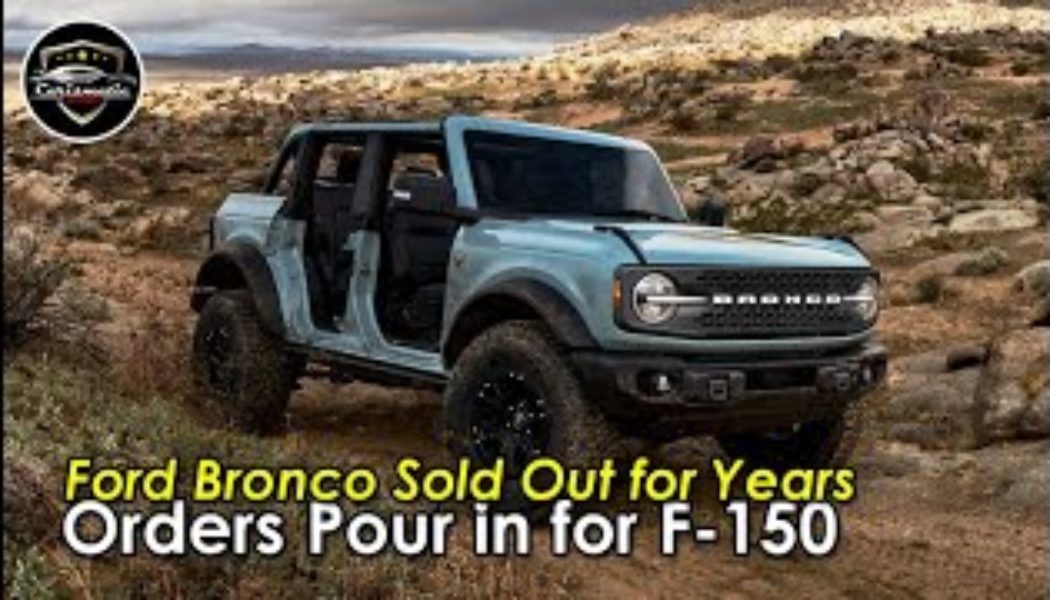 Ford Bronco Sold Out for Years, Orders Pour in for F-150 Lightning and Maverick