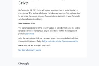 Google’s security changes will break old Drive and YouTube links