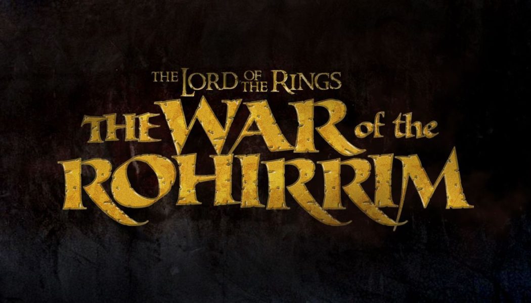 Lord of the Rings Anime Movie The War of the Rohirrim in the Works