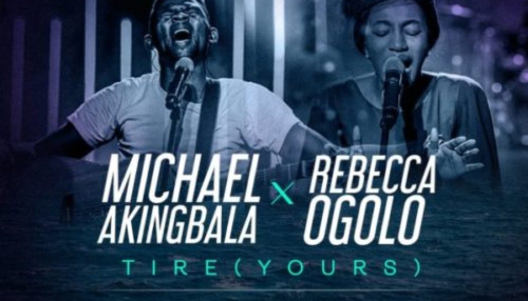 Michael Akingbala ft Rebecca Ogolo – Tire (Yours)