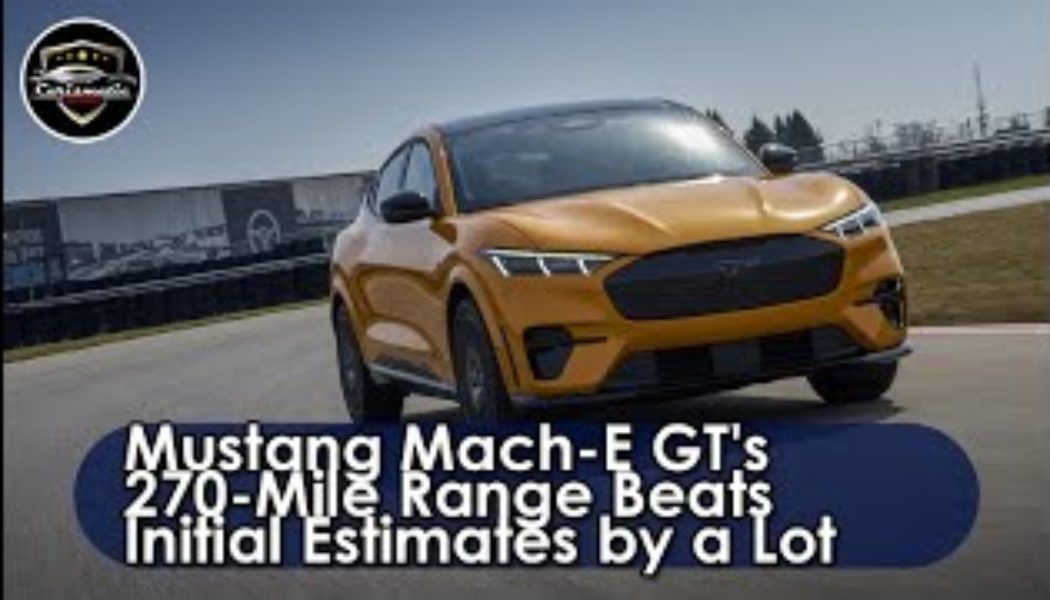 Mustang Mach-E GT’s 270-Mile Range Beats Initial Estimates by a Lot