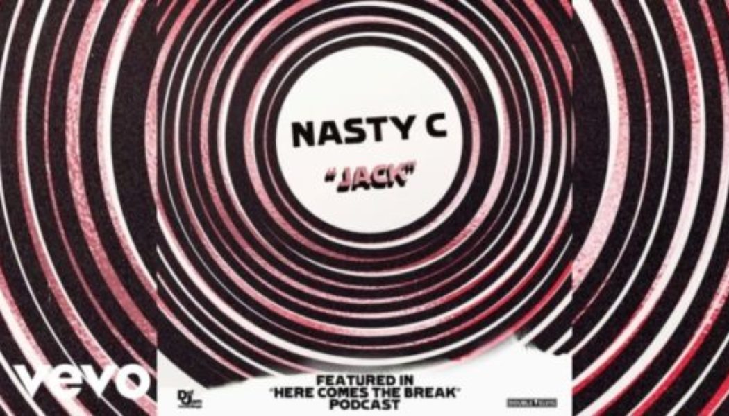 Nasty C – Jack