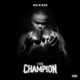 Rexxie – A True Champion Album Download