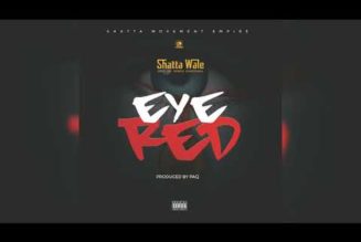 Shatta Wale – Eye Red