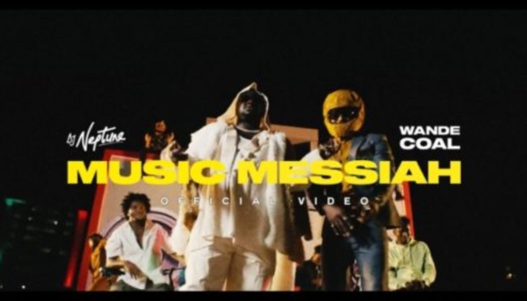 VIDEO: DJ Neptune – Music Messiah ft Wande Coal