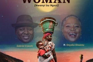 VIDEO: Gabriel Eziashi – Woman ft Onyeka Onwenu