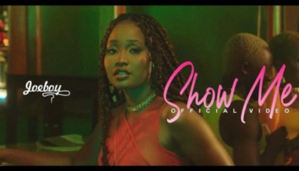 VIDEO: Joeboy – Show Me