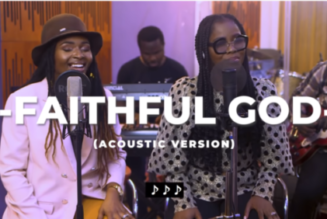 VIDEO: Onos Ariyo – Faithful God ft Dena Mwana (Acoustic Version)