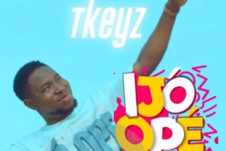 VIDEO: Tkeyz – Ijo Ope