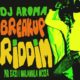 DJ Aroma – Breakup Riddim ft. Mr Eazi, Nhlanhla Ncazi