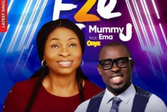 Mummy J ft Ema Onyx – Eze