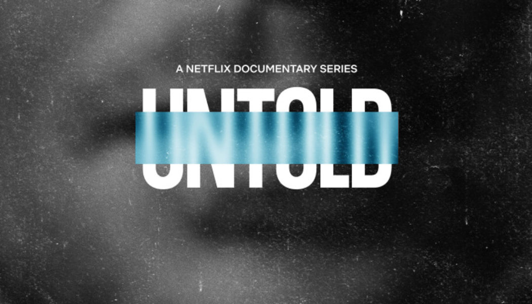 Netflix Unveils Trailer For New UNTOLD Doc Series, Features Malice At The Palace