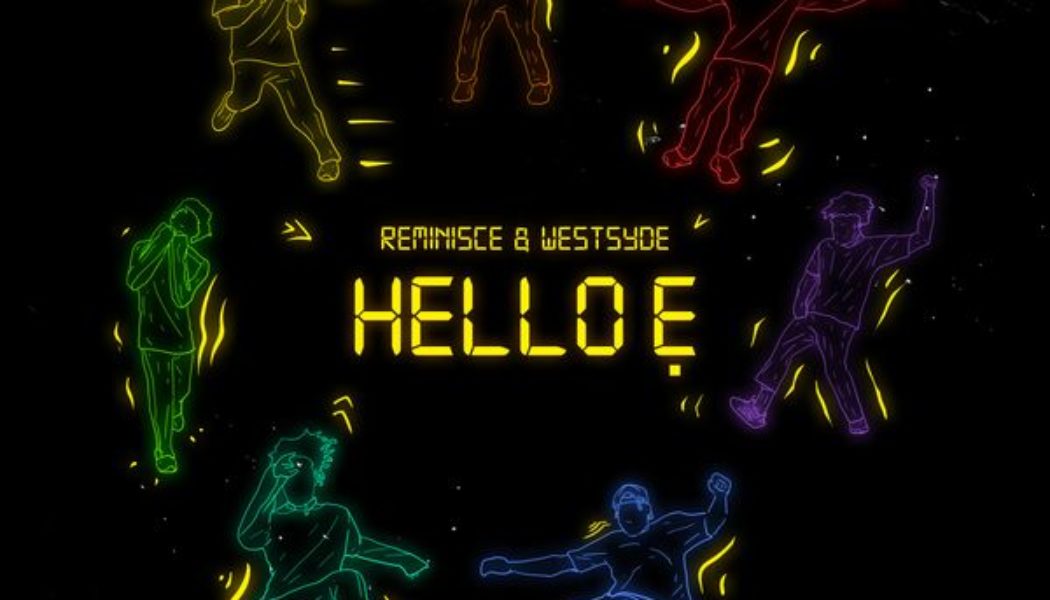 Reminisce – Hello Ẹ ft. Westsyde