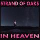 Strand of Oaks Announce New Album In Heaven, Share “Galacticana”: Stream