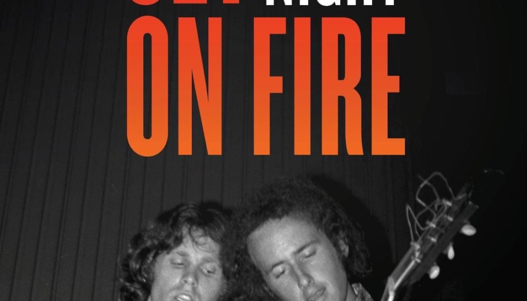 The Doors Guitarist Robby Krieger Announces Memoir Set the Night on Fire