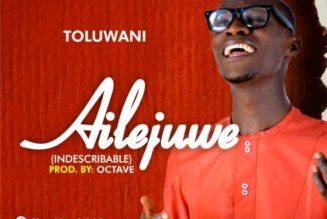 Toluwani Sings – Ailejuwe