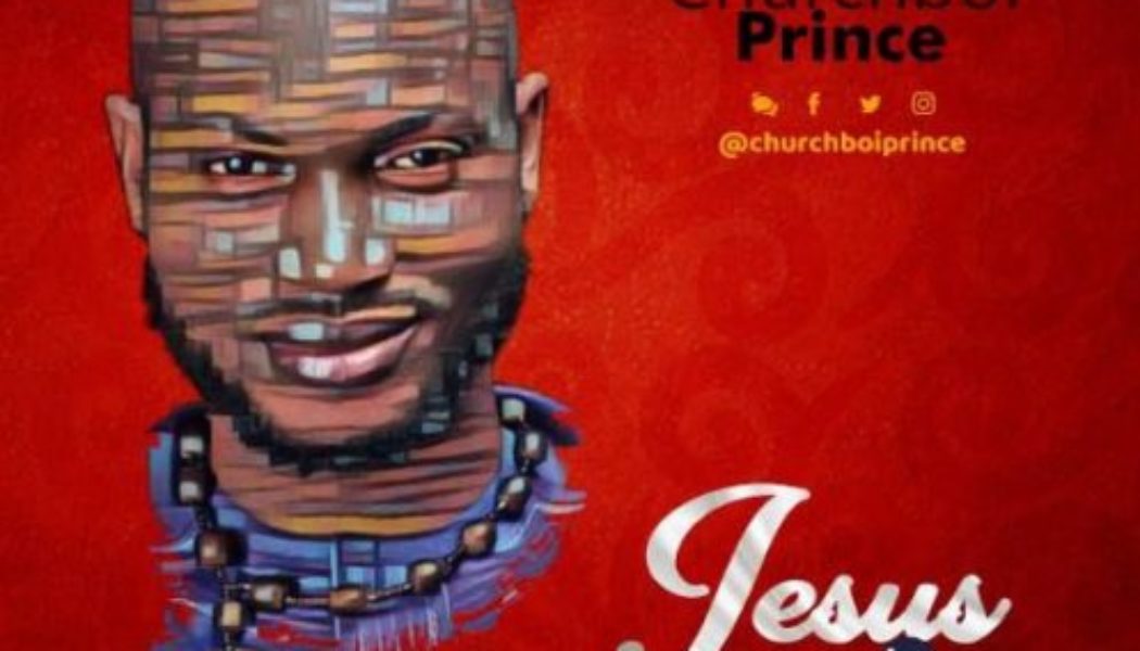 VIDEO: Churchboi Prince – Jesus Bu Otumokpo