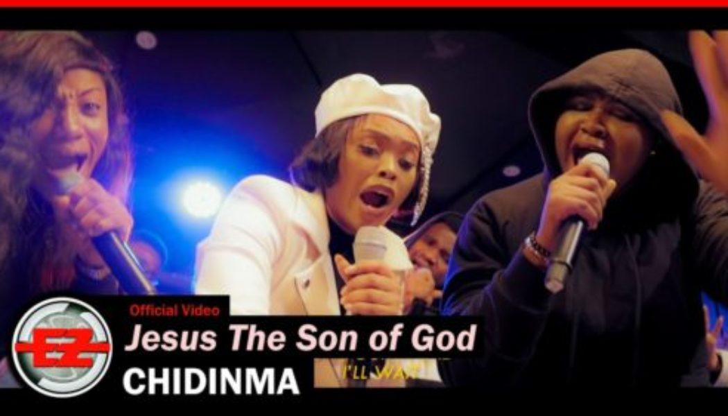 Chidinma – Jesus The Son Of God ft The Gratitude