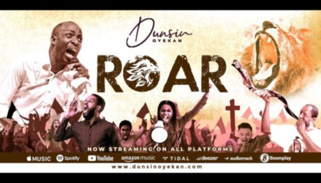 Dunsin Oyekan – Roar + Lyrics