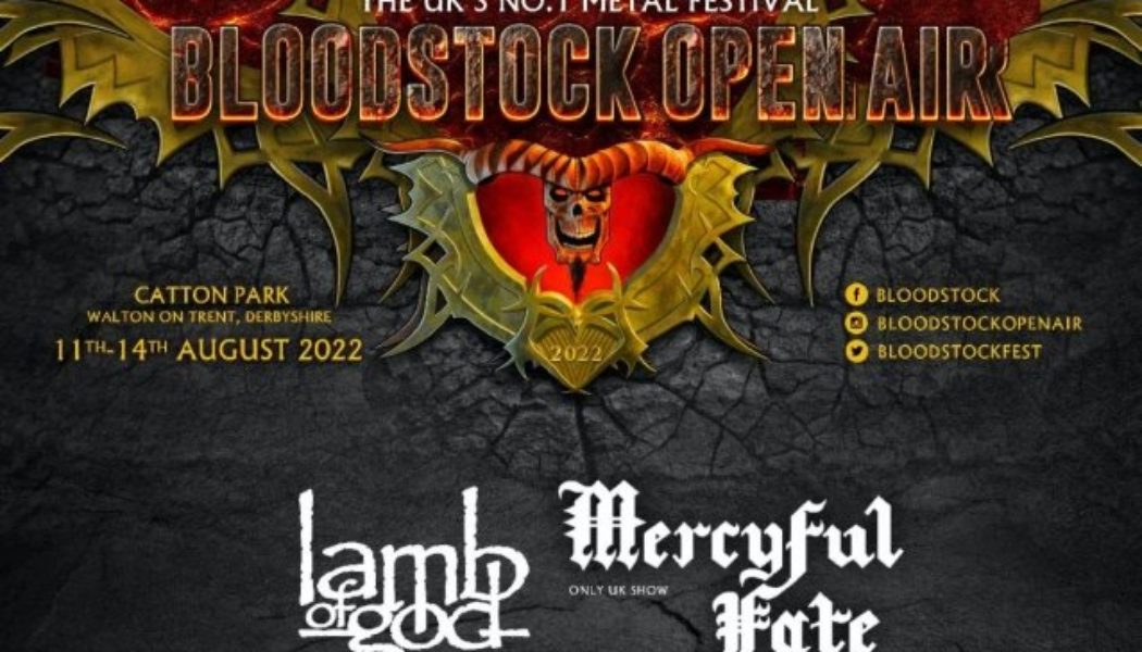 LAMB OF GOD And MERCYFUL FATE To Headline 2022 Edition Of BLOODSTOCK OPEN AIR