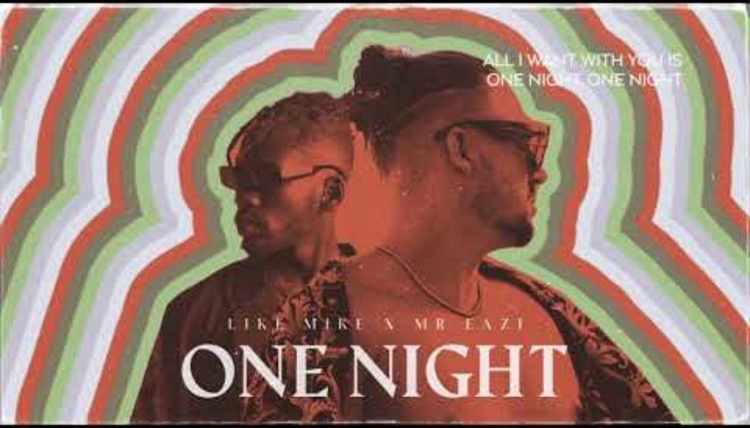 Like Mike & Mr Eazi – One Night