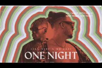 Like Mike & Mr Eazi – One Night