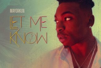 Mayorkun – Let Me Know