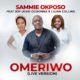 Sammie Okposo – Omeriwo ft Joy Uche Ogbonna & Lilian Collins