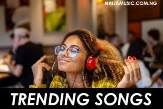 Trending Naija Songs Right Now (2021)