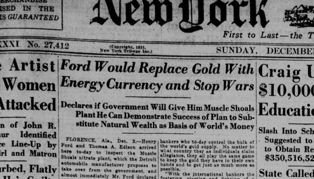 100 years ago, Henry Ford proposed ‘energy currency’ to replace gold