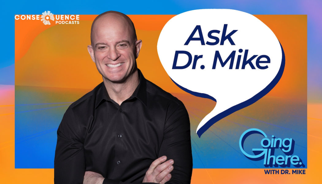 Ask Dr. Mike: The Big Four Steps to Improving Mental Health