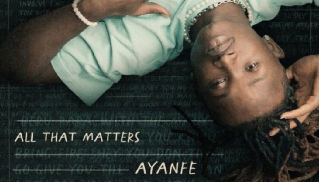 Ayanfe – “All That Matters” EP