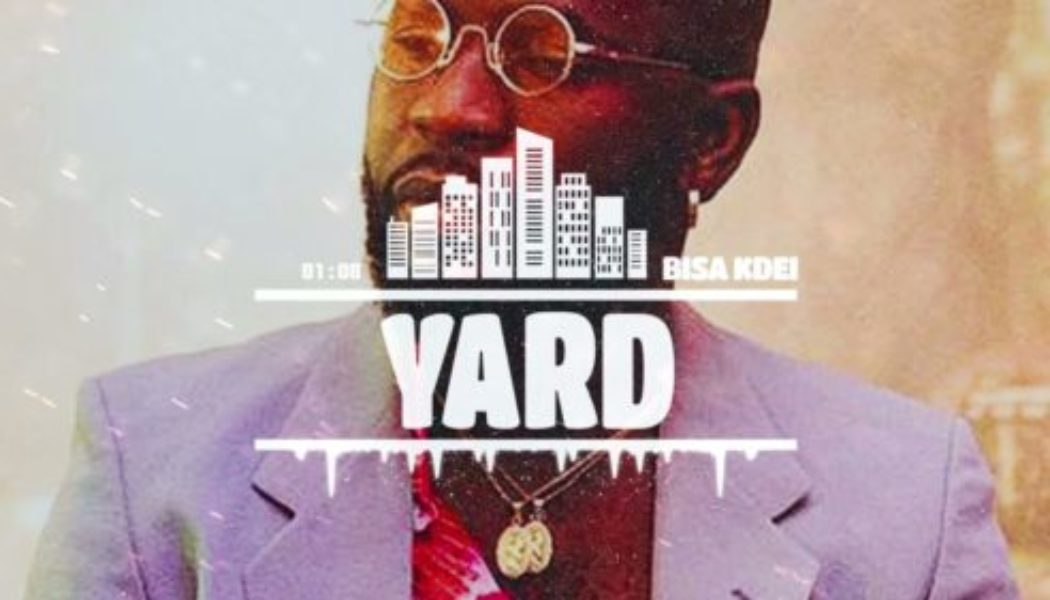 Bisa Kdei – Yard