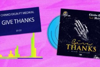 Chinko Ekun – Give Thanks ft Medikal