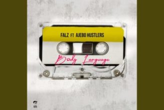 Falz – Body Language ft Ajebo Hustlers