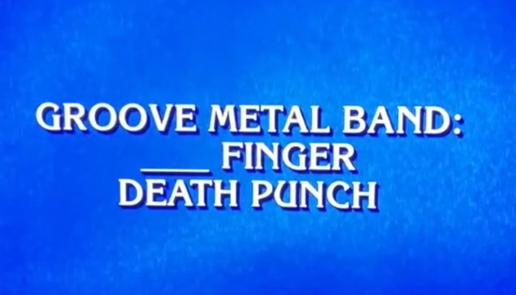 FIVE FINGER DEATH PUNCH Was A Question On ‘Jeopardy!’ Tonight