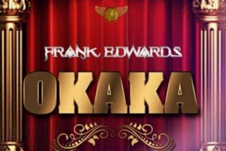 Frank Edwards – Okaka ft Victor Ike