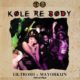 Lil Frosh – Kole Re Body ft. Mayorkun