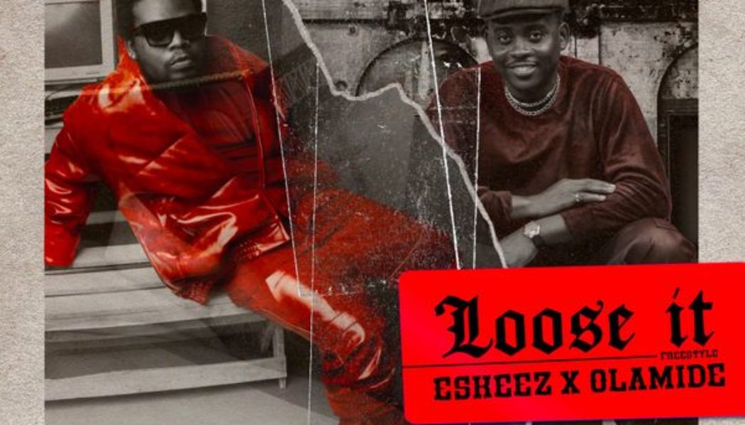 Olamide – Loose It (Freestyle) ft. Eskeez