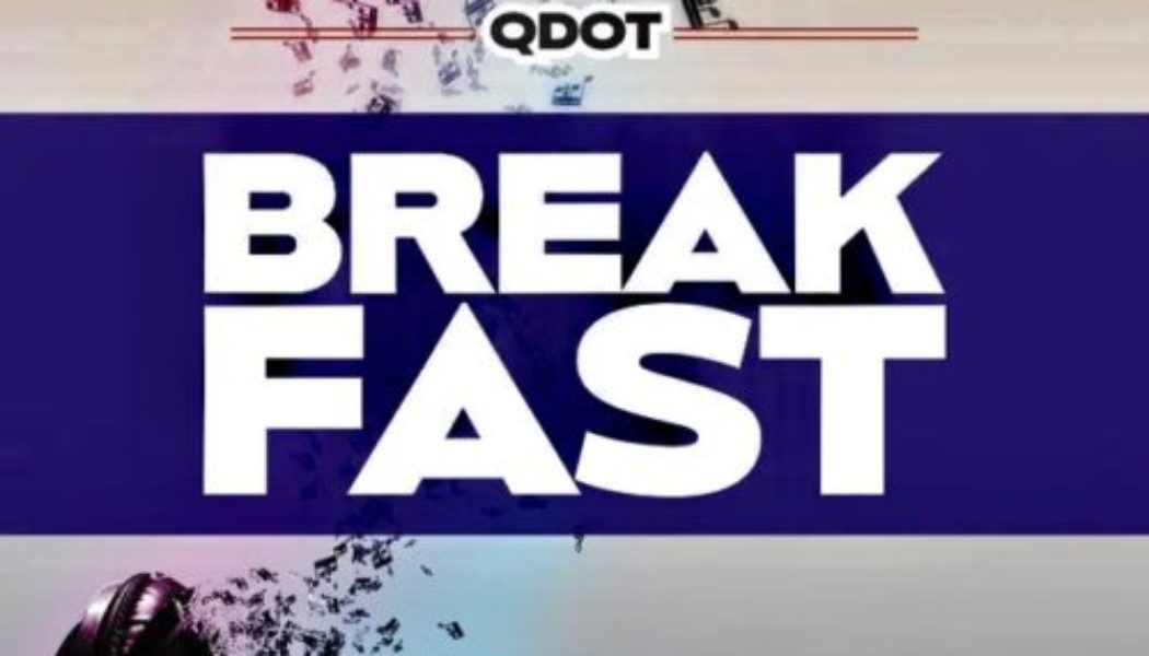 Qdot – Breakfast