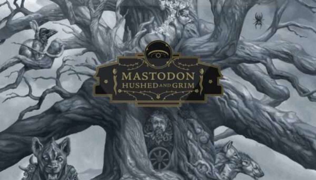 Hushed and Grim – MASTODON