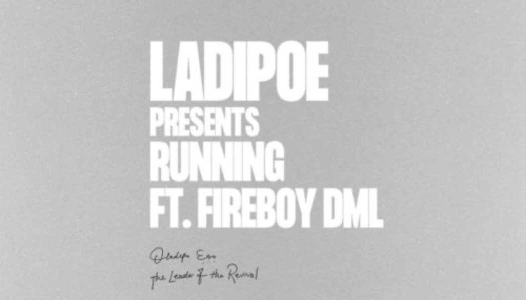 Ladipoe – Running ft Fireboy DML