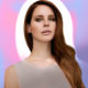 Lana Del Rey’s 10 Best Songs