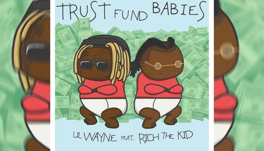 Lil Wayne and Rich The Kid Drop Joint Album ‘Trust Fund Babies’